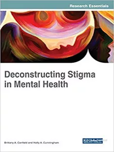 Deconstructing Stigma in Mental Health