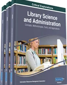 Library Science and Administration: Concepts, Methodologies, Tools, and Applications (3 Volumes)