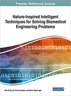 Nature-Inspired Intelligent Techniques for Solving Biomedical Engineering Problems