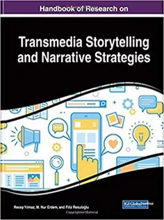 Handbook of Research on Transmedia Storytelling and Narrative Strategies