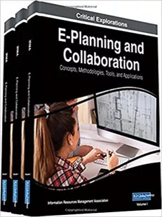 E-Planning and Collaboration: Concepts, Methodologies, Tools, and Applications (3 Volumes)