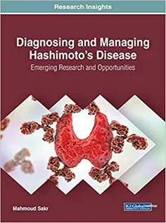 Diagnosing and Managing Hashimotos Disease: Emerging Research and Opportunities