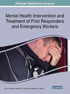 Mental Health Intervention and Treatment of First Responders and Emergency Workers