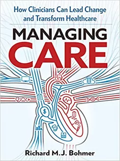 9781523093540 Managing Care: Leading Clinical Change and Transforming Healthcare