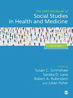 The SAGE Handbook of Social Studies in Health and Medicine