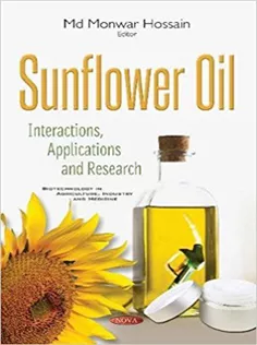 Sunflower Oil: Interactions, Applications and Research