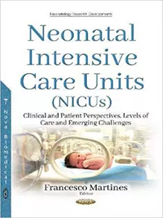 Neonatal Intensive Care Units (NICUs): Clinical and Patient Perspectives, Levels of Care and Emerging Challenges