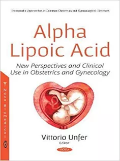 Alpha Lipoic Acid: New Perspectives and Clinical Use in Obstetrics and Gynecology
