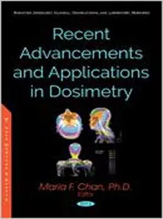 Recent Advancements and Applications of Dosimetry