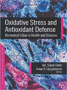 Oxidative Stress and Antioxidant Defense: Biomedical Value in Health and Diseases