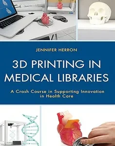 3D Printing in Medical Libraries