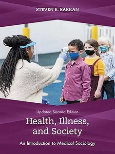 Health, Illness, and Society: An Introduction to Medical Sociology
