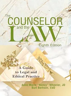 The Counselor and the Law: A Guide to Legal and Ethical Practice