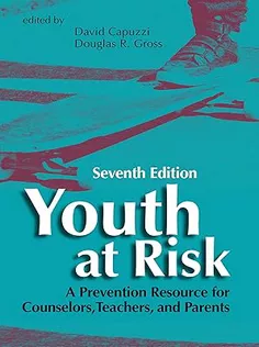 Youth at Risk: A Prevention Resource for Counselors, Teachers, and Parents