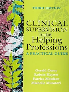 Clinical Supervision in the Helping Professions: A Practical Guide