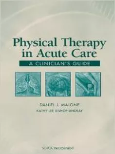 Physical Therapy in Acute Care A Clinician's Guide