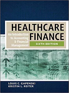Healthcare Finance: An Introduction to Accounting and Financial Management