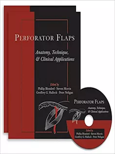 Perforator Flaps Anatomy Technique Clinical Applications