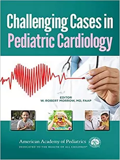 9781581103182 Challenging Cases in Pediatric Cardiology