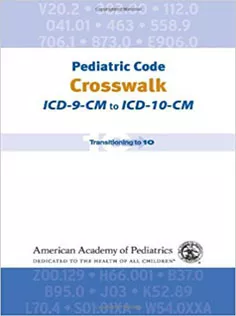 Pediatric Code Crosswalk: ICD-9-CM to ICD-10-CM