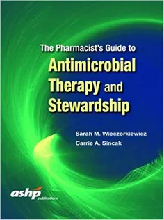 The Pharmacist's Guide to Antimicrobial Therapy and Stewardship