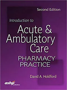 Introduction to Acute & Ambulatory Care Pharmacy Practice