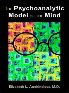 The Psychoanalytic Model of the Mind