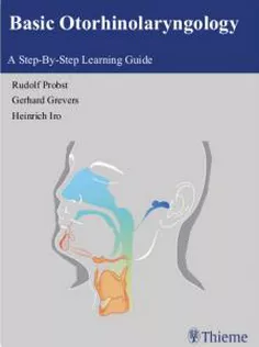 Basic Otorhinolaryngology: A Step-by-Step Learning Guide