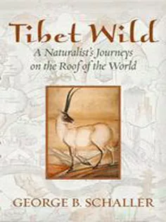 9781597264587 Tibet Wild: A Naturalists Journeys on the Roof of the World