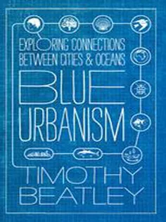Blue Urbanism: Exploring Connections Between Cities and Oceans