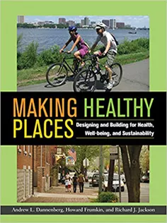 9781597267274 Making Healthy Places: Designing and Building for Health, Well-being, and Sustainability