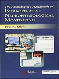 The Audiologist's Handbook of Intraoperative Neurophysiological Monitoring