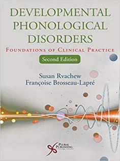 Developmental Phonological Disorders: Foundations of Clinical Practice