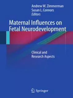 Maternal Influences on Fetal Neurodevelopment