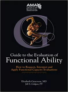 Guide to Evaluation of Functional Ability: How to Request, Interpet, and Apply Functional Capacity Evaluations