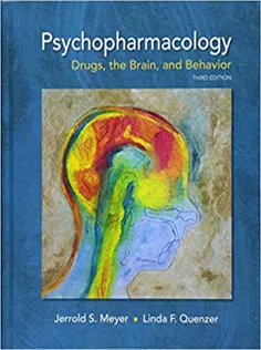 Psychopharmacology: Drugs, the Brain, and Behavior
