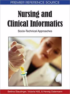 Nursing and Clinical Informatics: Socio-technical Approaches