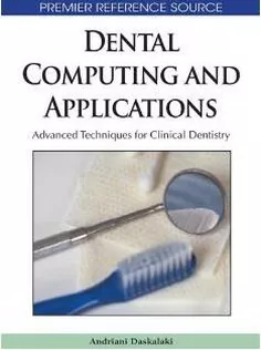 Dental Computing & Applications: Advanced Techniques for Clinical Dentistry