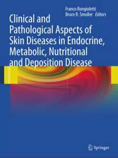 9781607611806 Clinical and Pathological Aspects of Skin Diseases in Endocrine,Metabolic,Nutritional and Deposition Disease