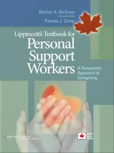 Lippincott's Textbook for Personal Support Workers:A Humanistic Approach to Caregiving