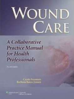 Wound Care A Collaborative Practice Manual for Health Professionals