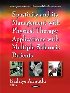 Spasticity and Its Management With Physical Therapy Applications with Multiple Sclerosis Patients