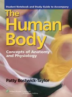 Student Notebook and Study Guide to Accompany The Human Body