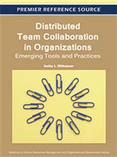 Distributed Team Collaboration in Organizations: Emerging Tools and Practices