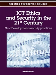 ICT Ethics and Security in the 21St Century: New Developments and Applications