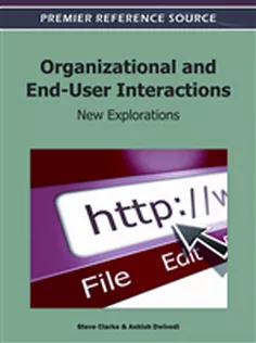 Organizational and End-User Interactions: New Explorations