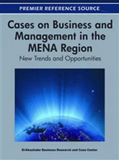 Cases on Business and Management in the MENA Region: New Trends and Opportunities
