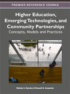 Higher Education, Emerging Technologies, and Community Partnerships: Concepts, Models and Practices