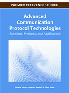 Advanced Communication Protocol Technologies: Solutions, Methods, and Applications
