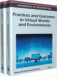 Handbook of Research on Practices and Outcomes in Virtual Worlds and Environments (2 Volumes)